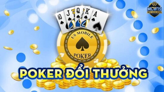 Poker đổi thưởng online - Cách chơi thông minh để thắng lớn