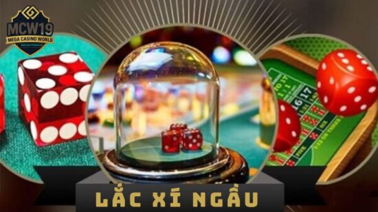 Lắc xí ngầu – Hướng dẫn cách chơi và mẹo thắng hiệu quả